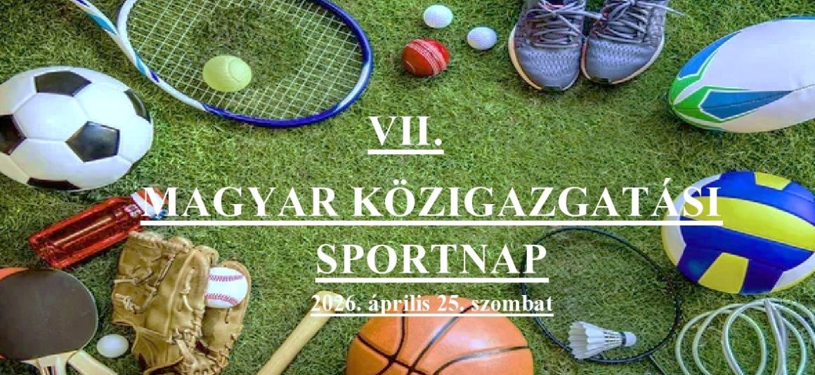 VII. Magyar Közigazgatási Sportnap – 2026. április 25.