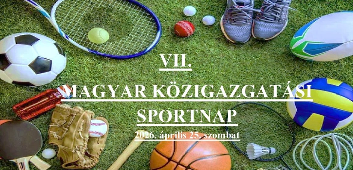 VII. Magyar Közigazgatási Sportnap – 2026. április 25.